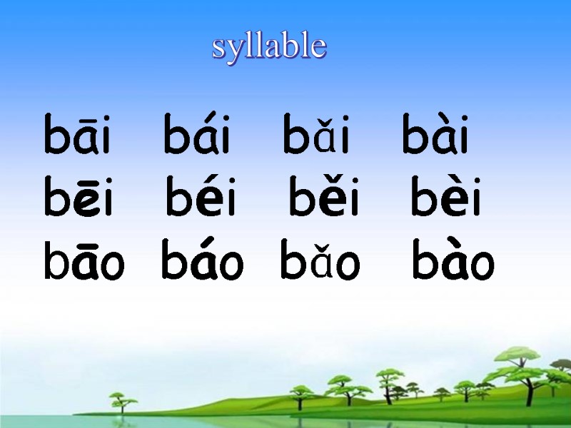 syllable  bāi   bái   bǎi   bài bēi 